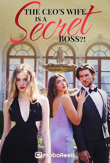 The CEO\'s Wife Is A Secret Boss? A Journey of Love, Loss, and Redemption